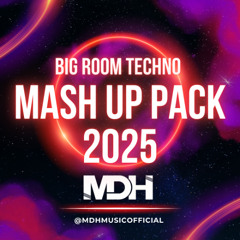 Big Room Techno Mash Up Pack 2025 - MDH
