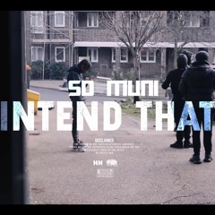 SD Muni - Intend That (Prod. H1K)