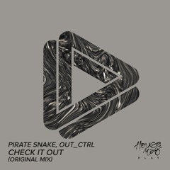 Pirate Snake & OUT_CTRL - Check This Out