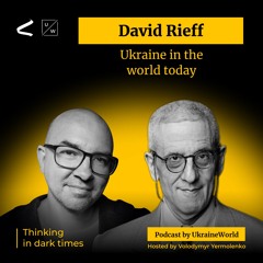 Ukraine in the world today - with David Rieff