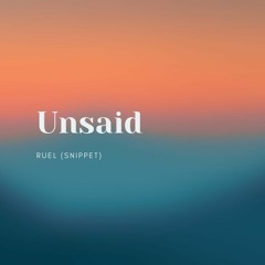 Unsaid - Ruel (snippet)