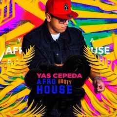 YAS CEPEDA - AFRO BOOTY MOVE 050 House + FREE TRACKLIST