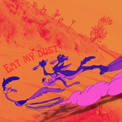 eat my dust