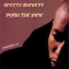 Scotty Buckets - Push The Kick!