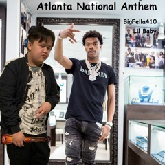 BigFella410 x Lil Baby - Atlanta National Anthem