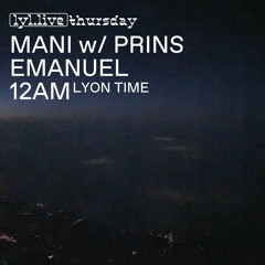'Mani' #6 w/ Prins Emanuel 2024-07-11 @ Lyl Radio
