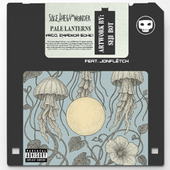 Pale Lanterns (ft. JonFlëtch) (prod. Emperor Bohe)