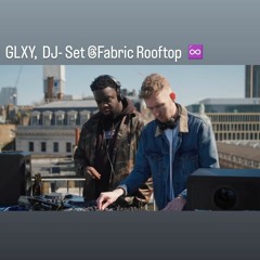 GLXY (DJ Set) @ Fabric Rooftop, London