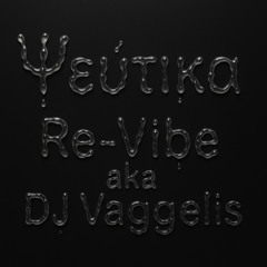 Άννα Βίσση - Ψεύτικα (Re-Vibe aka DJ Vaggelis Remix)