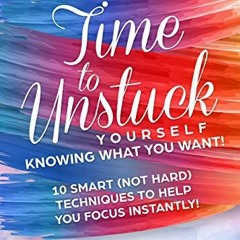 ( SQV ) Time to Unstuck Yourself : Knowing what you want by  Asana  Miller ( uOpe )