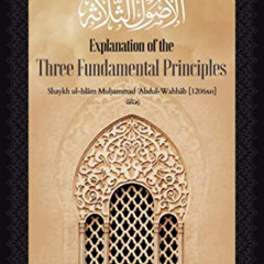 Get PDF 💘 EXPLANATION OF THREE FUNDAMENTAL PRINCIPLES OF ISLĀM by  Abdul Azeez Bin A