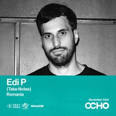 EdiP - Exclusive Set for OCHO by Gray Area [11/24]
