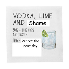 Vodka lime and shame