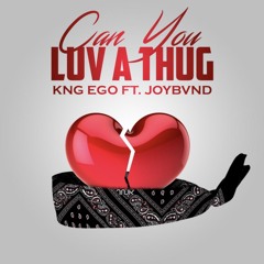 Can You Luv A Thug (feat. JOYBVND)