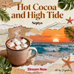Hot Cocoa and High Tide