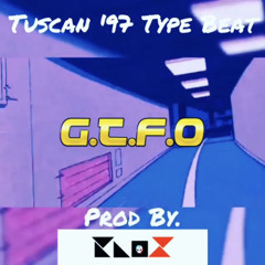 GTFO’ {Tuscan 97’  Type Beat} Prod By. KNO❌