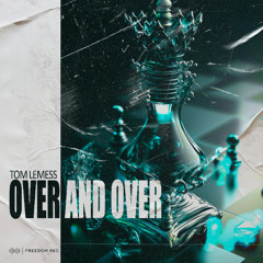 Tom Lemess - Over and Over (Original Mix) Freedom Rec