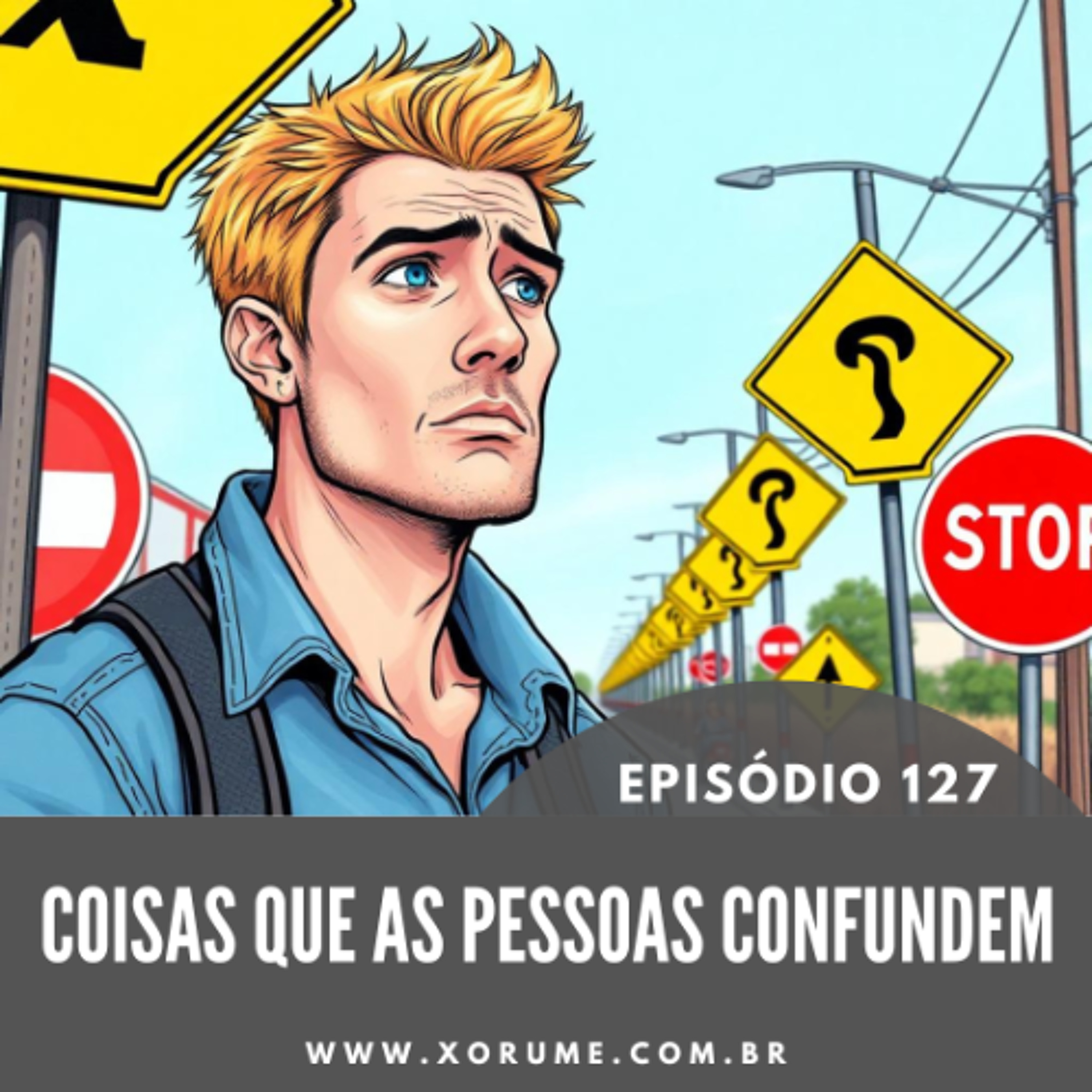 127 - EPISÓDIO 127 - COISAS QUE AS PESSOAS CONFUNDEM