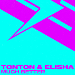 Tonton & Elisha - Much Better