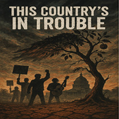 This Country's in Trouble
