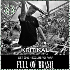 KRITIKAL | SET 041 EXCLUSIVO FULL ON BRASIL