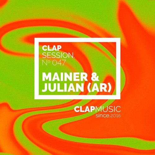 Clap Sessions 047 - Mainer & Julian (AR)