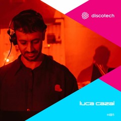 discotech Podcast 81 | Luca Cazal