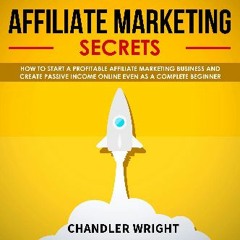 [READ EBOOK]$$ ⚡ Affiliate Marketing: Secrets: How to Start a Profitable Affiliate Marketing Busin