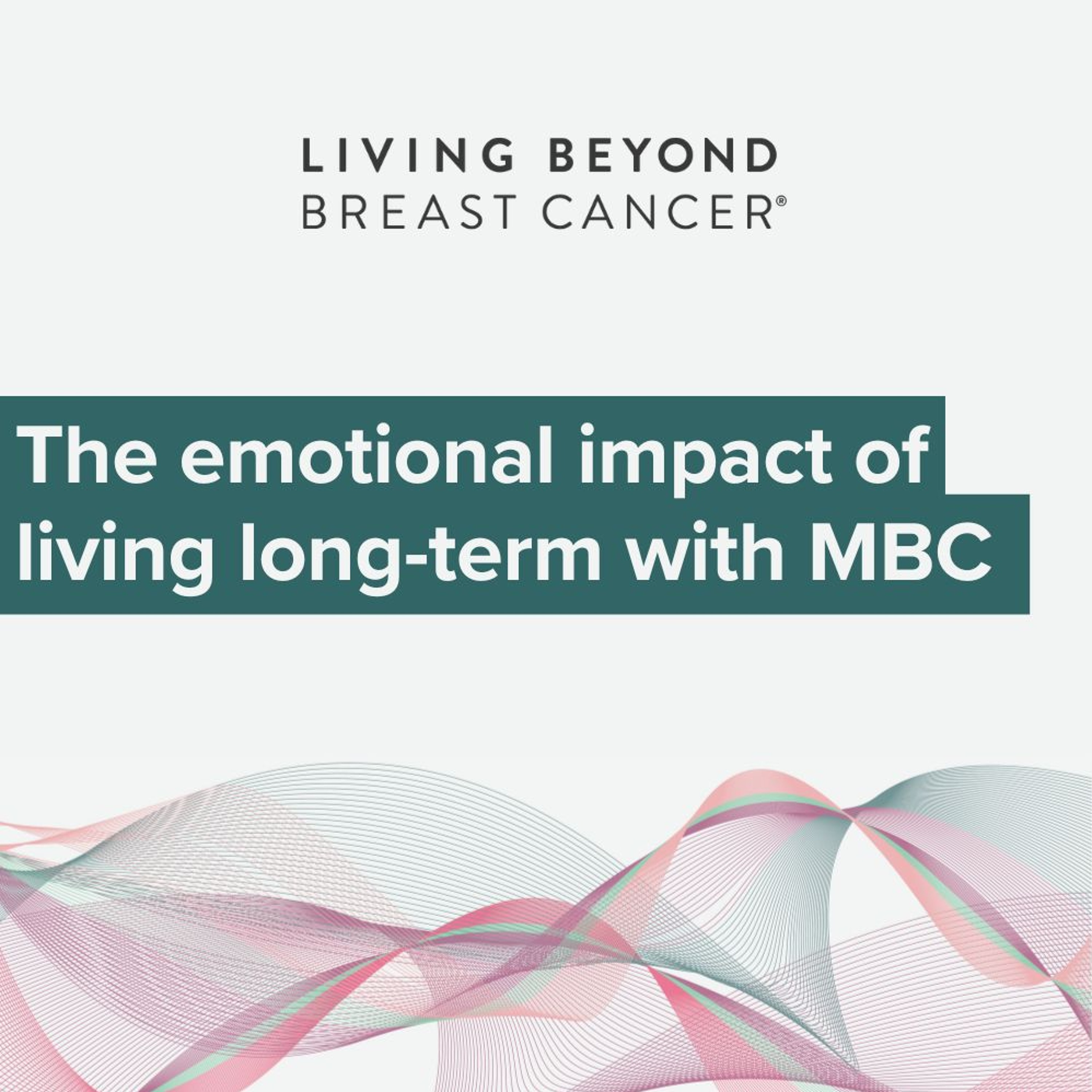 The emotional impact of living long-term with MBC episode artwork