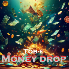 Tob-e - Money Drop
