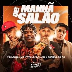 Mc Vitin Lc , Mc Leozin -De Manhã Salão