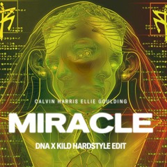 MIRACLE ( DNA X KILD HARDSTYLE EDIT)