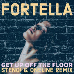 Fortella - Get Up Off The Floor (Steno! & OneLine Remix)