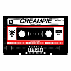 CREAMPIE (ft JEFF WEBSTER) PROD. ELL