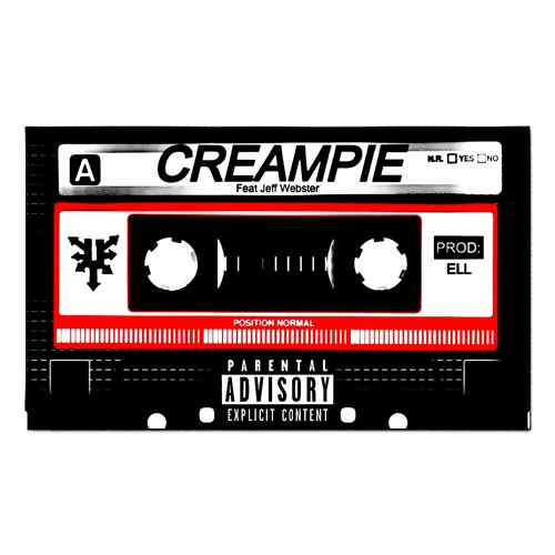 CREAMPIE (ft JEFF WEBSTER) PROD. ELL