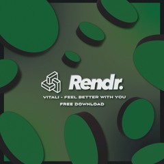 FREE DOWNLOAD : Vitali. - Feel Better With You (Original Mix)