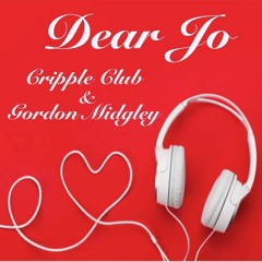 DEAR JO - CRIPPLE CLUB & GORDON MIDGLEY