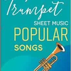 [VIEW] EBOOK 🖋️ Trumpet Sheet Music Popular Songs: A Collection Of 67 Songs For Begi