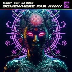 Thoby, TBR & DJ Bose - Somewhere Far Away (Radio Edit)