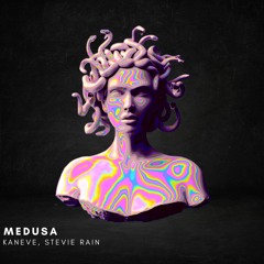Kaneve  - Medusa (Feat. Stevie Rain)