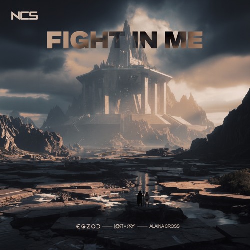 Egzod, Lost Sky, Alaina Cross - Fight In Me [NCS Release]