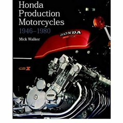 [Access] [PDF EBOOK EPUB KINDLE] Honda Production Motorcycles 1946-1980 (Crowood Moto