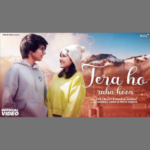 Tera Ho Raha Hoon - Saaj Bhatt x Nikhita Gandhi (0fficial Mp3)