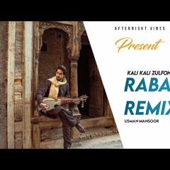 Usman Mansoor - Kali Kali Zulfon (Rabab Remix) | Afternight Vibes