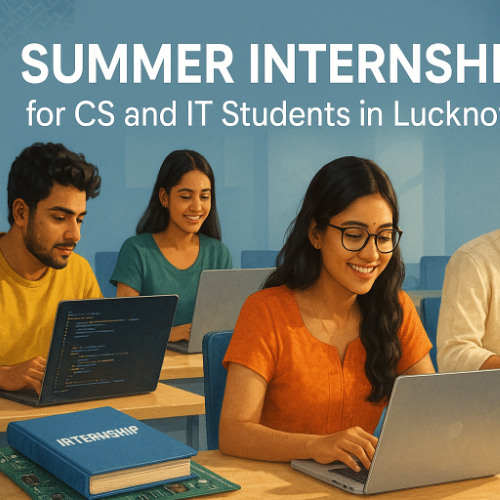 Summer Internship for CS and IT Students in Lucknow