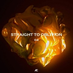 Straight to Oblivion #04
