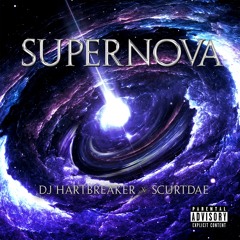 Super Nova (Dj Hartbreaker x ScurtDae)