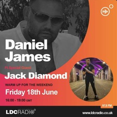 Warm up for the weekend hosted by Daniel James with special guest Jack Diamond 18 JUN 2021