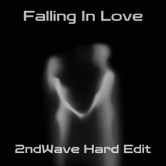 FALLING IN LOVE (2ndWave Hard edit) FREE DOWNLOAD