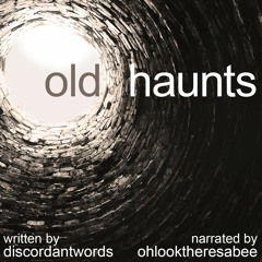 Old Haunts by DiscordantWords